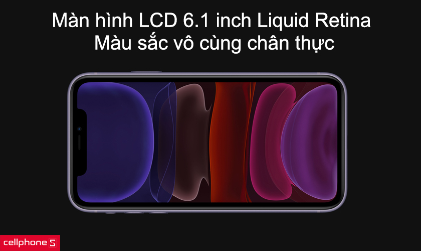 Màn hình LCD 6,1 inch Liquid Retina cho màu sắc vô cùng chân thực
