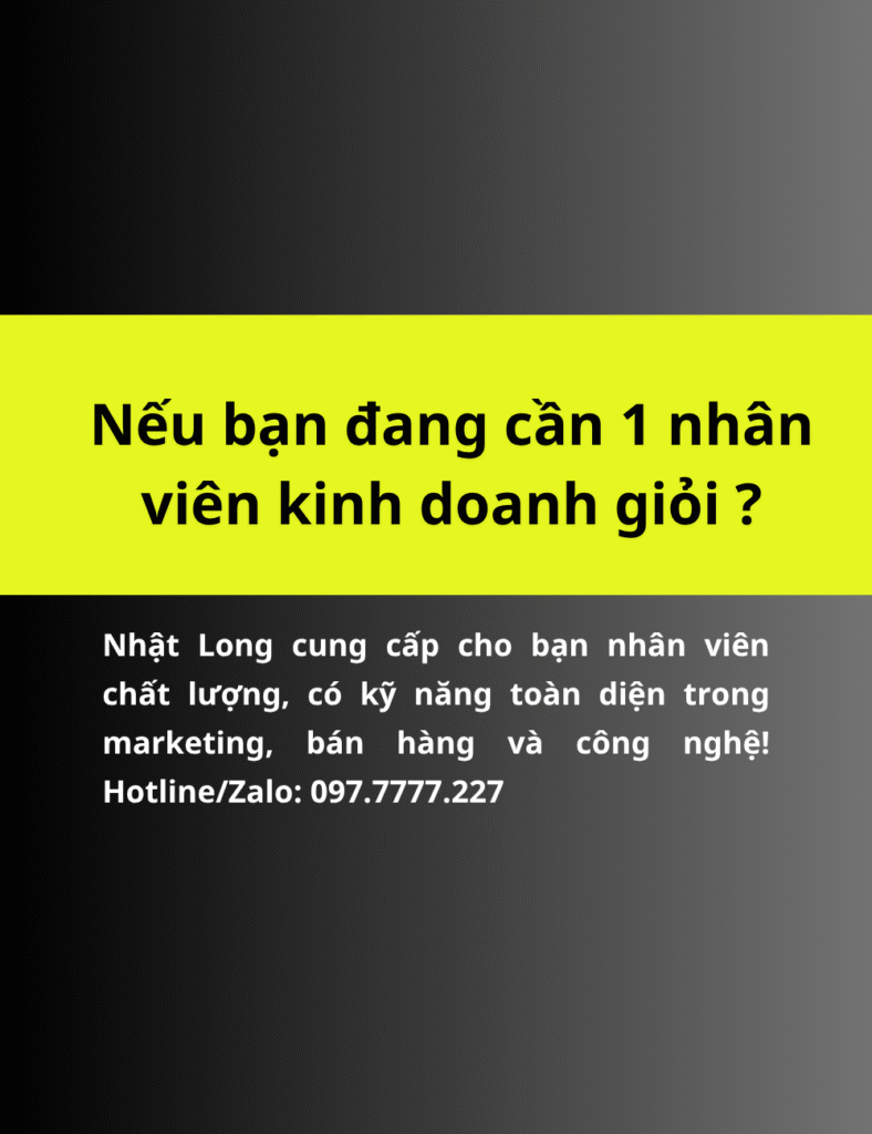 Bạn đang cần 1 nhân viên kinh doanh giỏi?